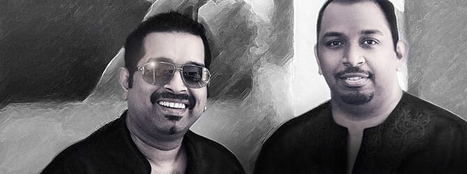 Shyamalangan and Shankar Mahadevan Shyamalangan and Shankar Mahadevan